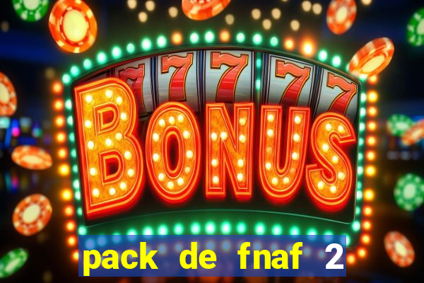 pack de fnaf 2 para drawing cartoons 2 vk